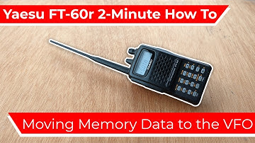 Moving Memory Data to the VFO | Yaesu Ft-60r How To