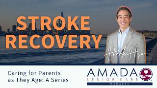 Caring for Parents as They Age: Stroke Recovery