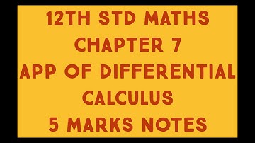 12th STD MATHS CHAPTER 7 APPLICATIONS OF DIFFERENTIAL CALCULUS 5 MARKS NOTES TAMILNADU STATEBOARD