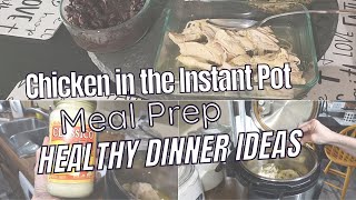 CHICKEN IN THE INSTANT POT | HEALTHY MEAL PLANNING | FOOD PREP