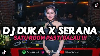 SATU ROOM PASTI NANGIS !!! DJ DUKA X SERANA FULL BASS !!!
