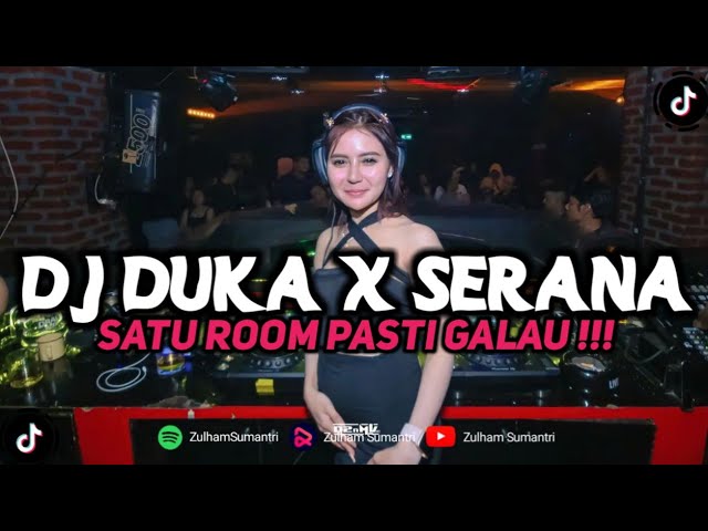 SATU ROOM PASTI NANGIS !!! DJ DUKA X SERANA FULL BASS !!! class=