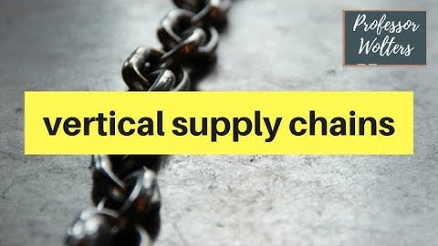 Vertical Supply Chains Explained