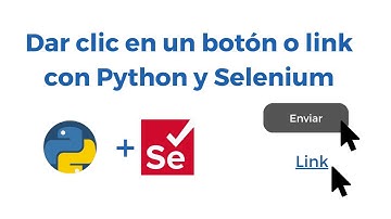 Da Clics Automáticamente en un Navegador con Python y Selenium