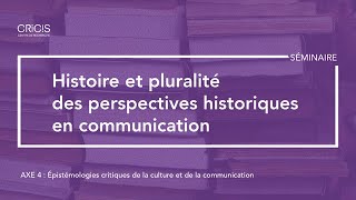 Séminaire: «Histoire et pluralité des perspectives historiques en communication»