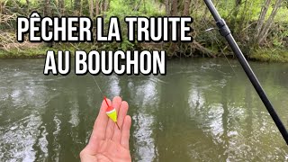 Comment PECHER la truite au BOUCHON 