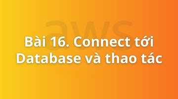 Bài 16. Connect tới database bằng CLI | Khóa học DevOps on AWS cho người mới bắt đầu