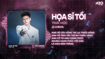 Họa Sĩ Tồi Remix (Bản Hot TikTok) - Thái Học x Đạt Max x H2O | Anh Vẽ Cầu Vồng Thì Lại Thiếu Nắng
