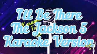 I'll Be There - The Jackson 5 (Karaoke Version)