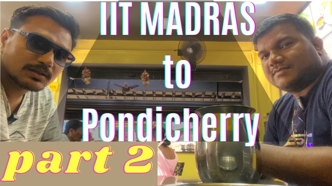 IIT madras to Pondicherry Trip || Part 2 #pondicherry # ...