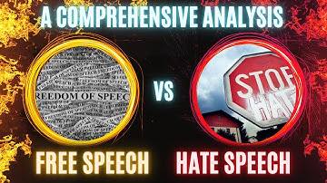 Free Speech vs. Hate Speech: A Comprehensive Analysis