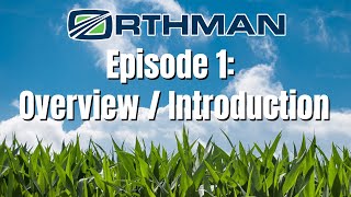 Orthman Agronomic Research Trial: Overview/Introduction | Season 1 | EP1