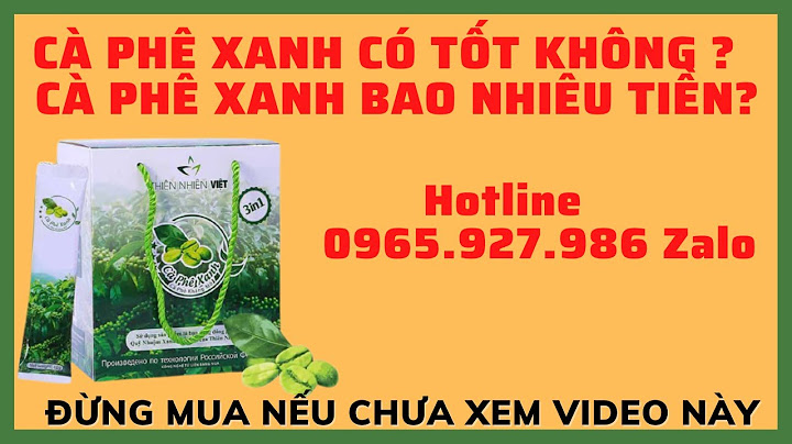 Cà phê xanh giảm cân bao nhiêu tiền năm 2024