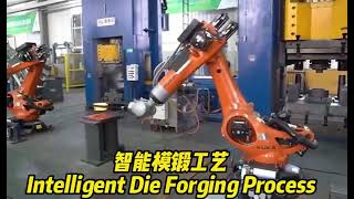 Intelligent Die Forging Process: Revolutionizing Industrial Manufacturing