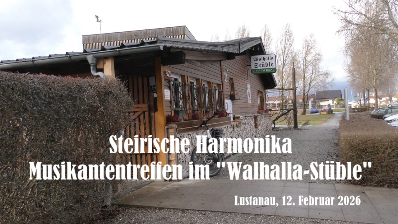 Steirische Harmonika  Musikantentreffen im Walhalla Stüble in Lustenau 12. 02. 2026