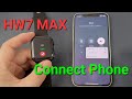 How HW7 Max Smart watch Connect with iPhone? Watch Series 7 Copy Detailed Setup Steps