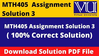 MTH405 Assignment 3 Solution Fall 2022  || Download in PDF