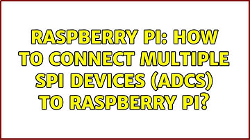 Raspberry Pi: How to connect multiple spi devices (ADCs) to Raspberry Pi? (2 Solutions!!)