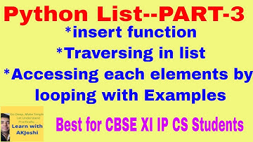 Python Lists Tutorial | Part-3 | insert(),Traversing in list | Accessing elements | cbse xi ip cs