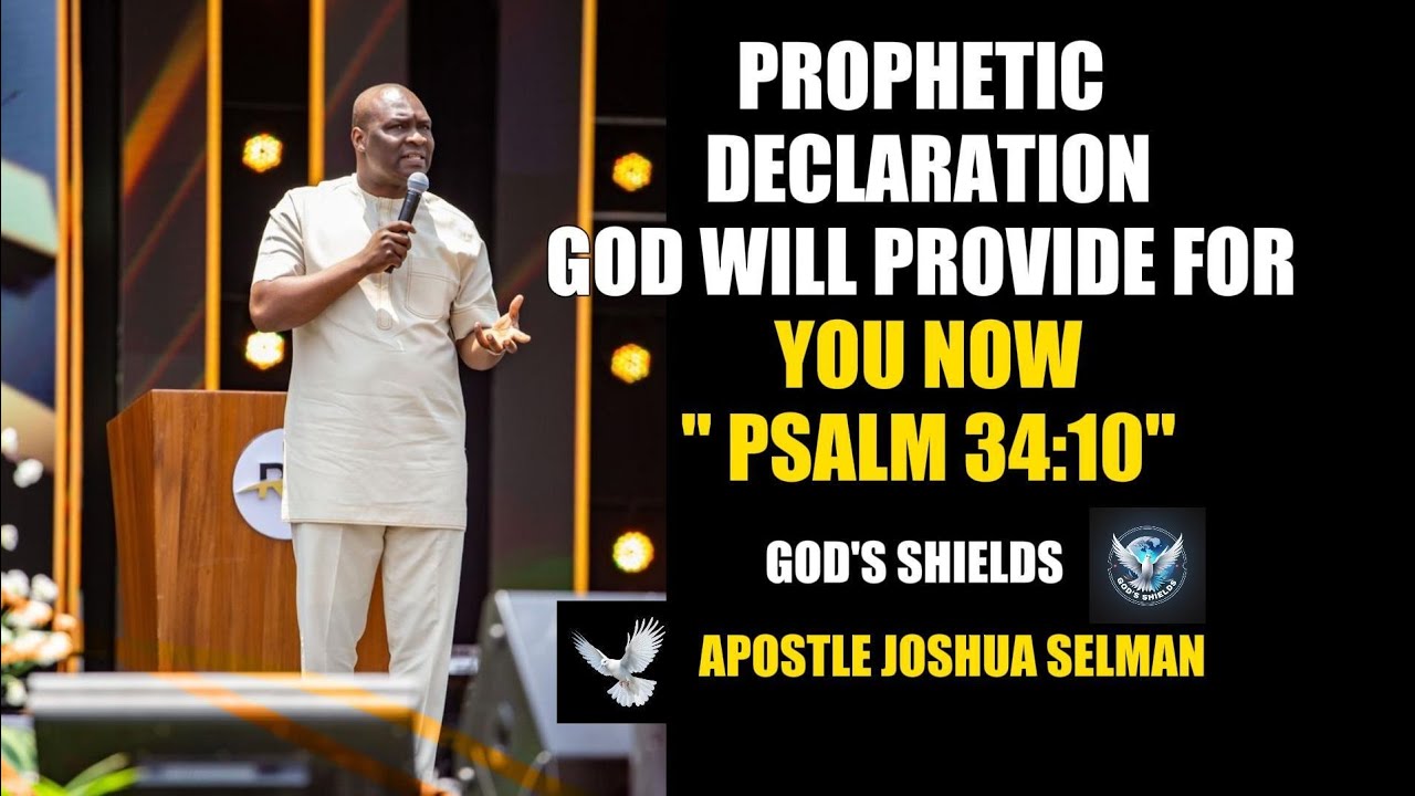 Пророческое заявление: «Бог обеспечит тебя сейчас» ПСАЛОМ 33:10 Апостол Джошуа Селман.