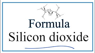 How to Write the Formula for Silicon dioxide