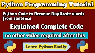 Python code to remove duplicate words from given sentence how to remove duplicate words from a file