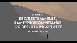 Trailer 8 filmer om selvbestemmelse, samtykkekompetanse og beslutningsstøtte