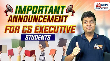 Important Announcement For CS Executive Students | MEPL- Mohit Agarwal