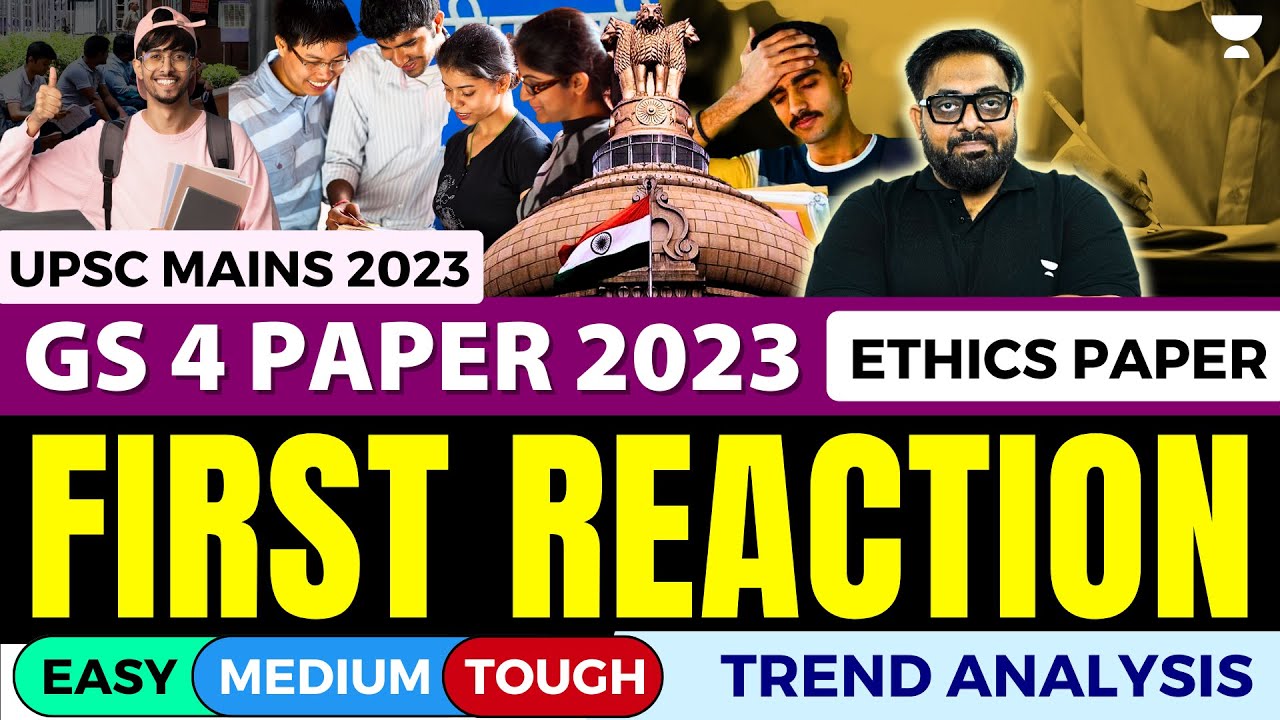 GS Paper 4 Ethics - First Review & Reaction | UPSC IAS Mains 2023 ...