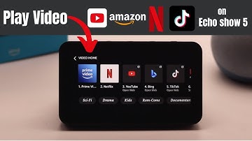 Watch Videos on Amazon Echo Show 5 (YouTube, Netflix, Amazon Prime Videos, TikTok)
