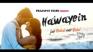 Famous #Hawayein || RINKESH & RICHAL ||  Prewedding Profile