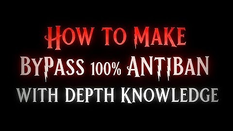 HOW TO CREAT BYPASS 100% ANTIBAN | CREAT ANY GAME BYPASS DEPTH KNOWLEDGE | PART 1