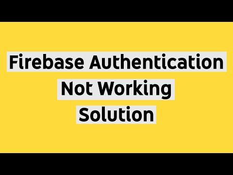 Firebase Authentication Not Working (Fixed) Error Solution