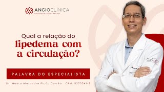 Qual a relação do lipedema com a circulação?