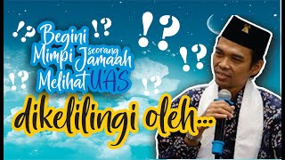 MENGEJUTKAN ! ketika jamaah bermimpi ketemu Ustadz Abdul Somad, ia melihat.....