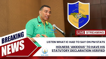 Integrity Commission Shocking news Prime Minister Andrew Holness. statutory declarations