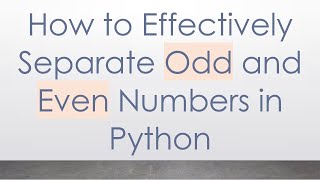 Celebrity How to Effectively Separate Odd and Even Numbers in Python Wealth