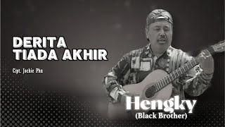 Hengky Black Brothers - Derita Tiada Akhir