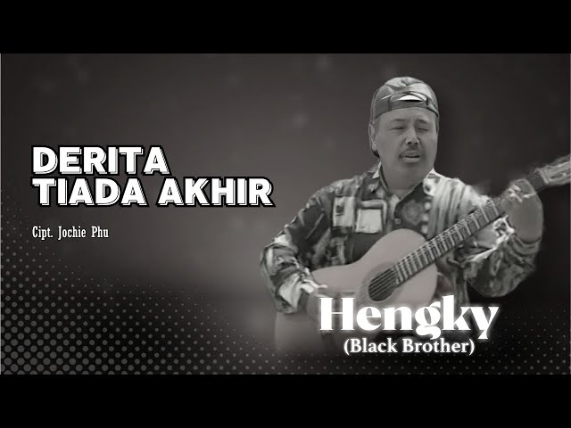 Hengky Black Brothers - Derita Tiada Akhir (Official Music Video) class=