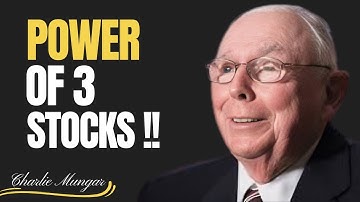 CHARLIE MUNGER EXPLAINS WHY YOU ONLY NEED THREE STOCKS | BY CHARLIE MUNGER