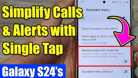 Samsung S24 Accessibility Hack: Simplify Calls & Alerts with Single Tap (No More Swiping!)