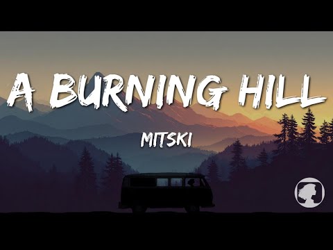 Mitski - A Burning Hill (Lyrics)