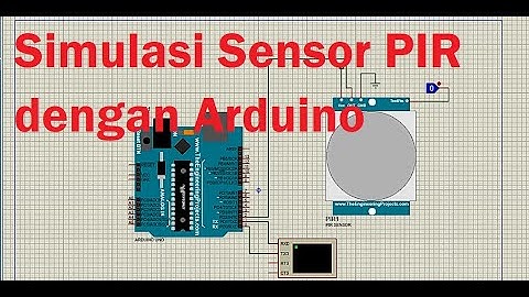 [TUTORIAL PROTEUS] SIMULASI SENSOR PIR (Passive Infra Red) DENGAN ARDUINO