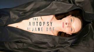 Open Up Your Heart  The Autopsy Of Jane Doe officiel
