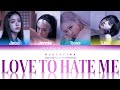 BLACKPINK - Love To Hate Me (Color Coded Lyrics Han/Rom/Ina)