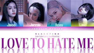 BLACKPINK - Love To Hate Me (Color Coded Lyrics Han/Rom/Ina)