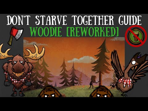 Don T Starve Together Character Guide Woodie Reworked Youtube