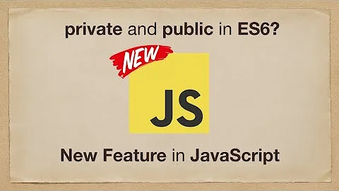 JavaScript New Feature | Public Private Variables in ES6 JavaScript | JavaScript Tips and Tricks