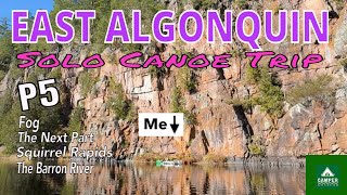 East Algonquin - P5 - Solo Canoe Trip Thanksgiving 2025 - Next Part, Squirrel Rapids, Barron River!