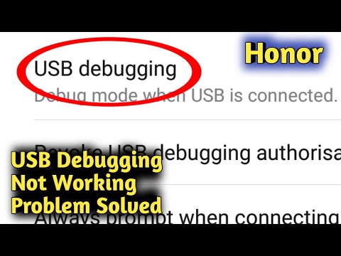 Honor USB Debugging Not Working Problem Solved